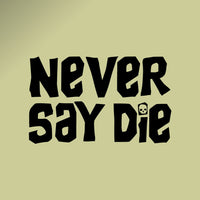 "Never Say Die" - Goonies movie decal